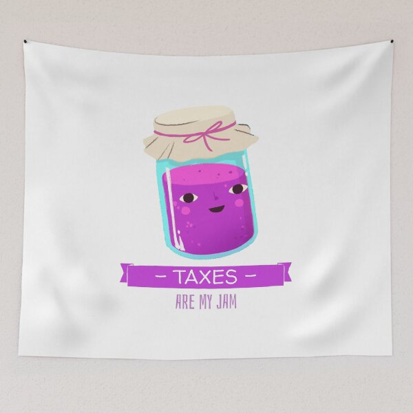 Item preview, Taxes Are My Jam designed and sold by RiseandShineTee.
