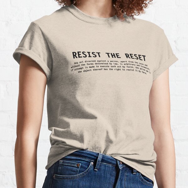 Resist The Reset Classic T-Shirt