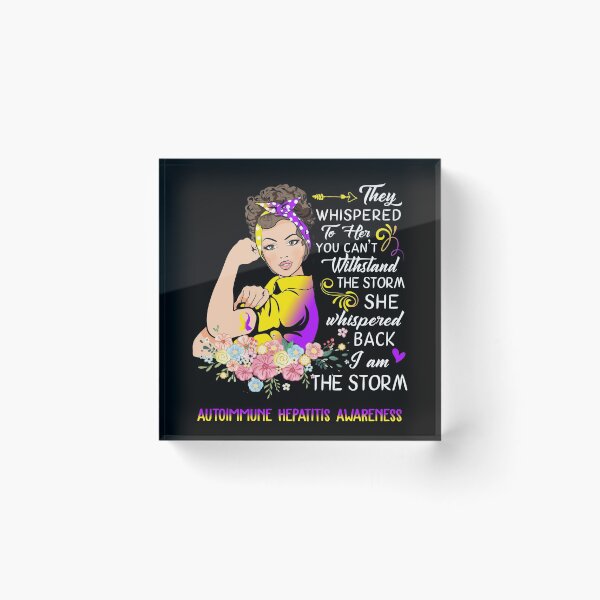 Item preview, I Am The Storm Autoimmune Hepatitis Awareness designed and sold by Brad-FI.