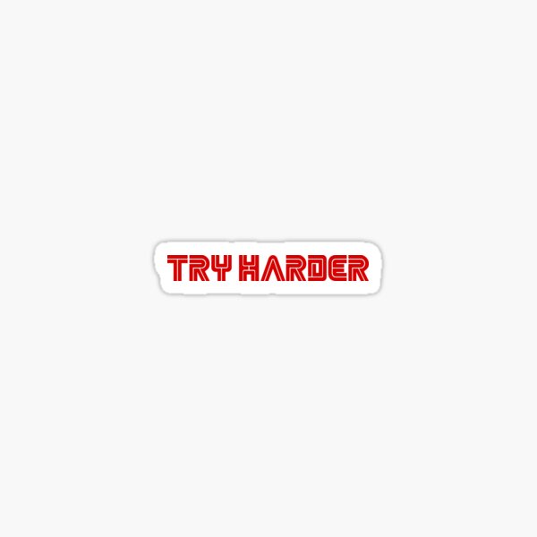 Item preview, Try Harder designed and sold by Mapache Salvage.