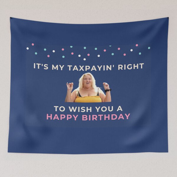 Item preview, 90 Day Fiance - Angela - Its my taxpayin right to wish you a happy birthday designed and sold by LeoSpaceman.