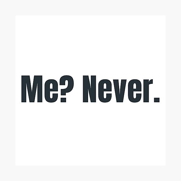 Item preview, Me? Never. T-shirt design designed and sold by MissDewi.