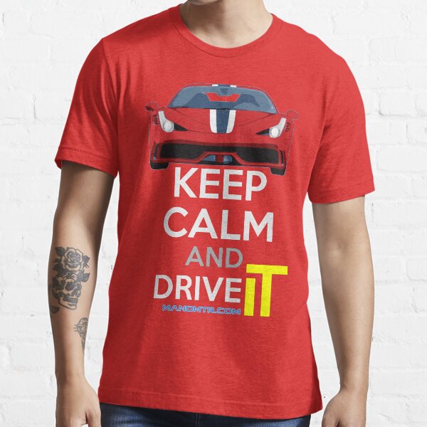 Keep Calm and Drive IT - cod:F458SPECIALE Essential T-Shirt