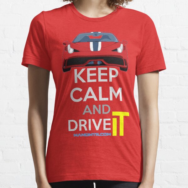 Keep Calm and Drive IT - cod:F458SPECIALE Essential T-Shirt