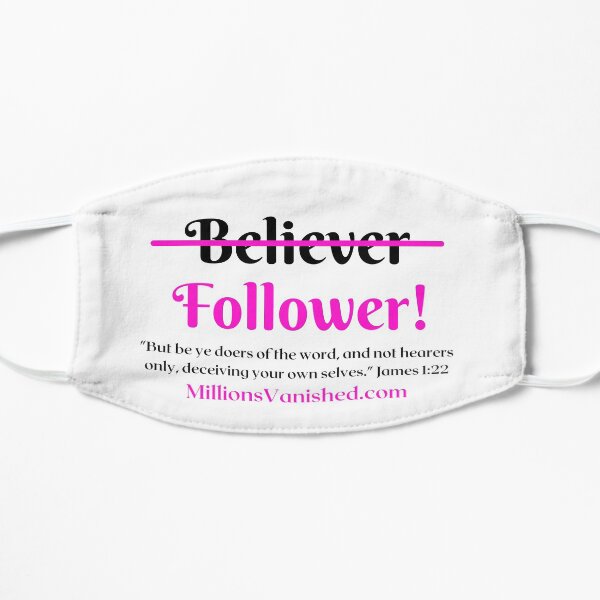 Follower Girl - Christian Flat Mask