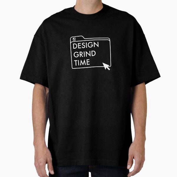 Design Grind Time Oversized T-Shirt