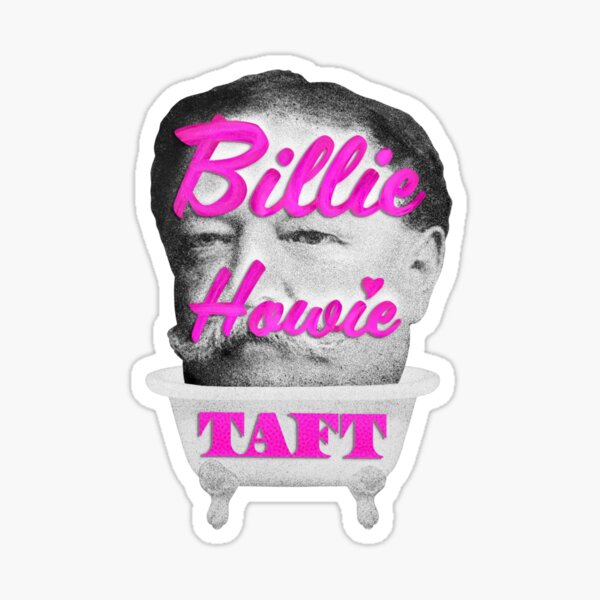 Billie Howie Taft Sticker