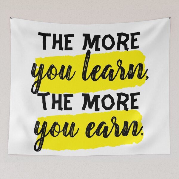 Item preview, The More You Learn, The More You Earn designed and sold by Daluyong.