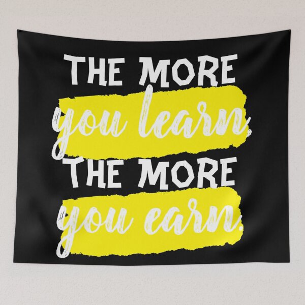 Item preview, The More You Learn, The More You Earn designed and sold by Daluyong.