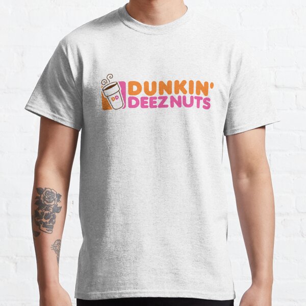 dunkin deez nuts t shirt