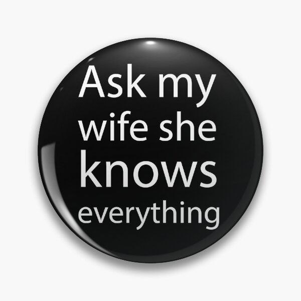 Item preview, Ask my wife, she knows everything, Funny Cute Husband, Funny Husband Joke, gift for husband designed and sold by adjamine.
