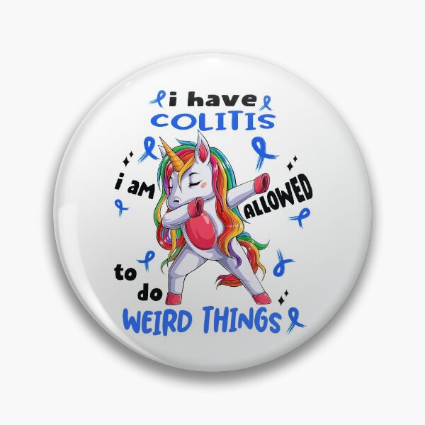 Item preview, Colitis Awareness Funny I have Colitis i'm allowed to do Weird Things! designed and sold by JanetShop809.