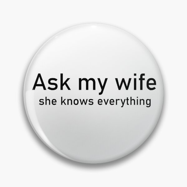 Item preview, Ask my wife, she knows everything, Funny Cute Husband, Funny Husband Joke, gift for husband designed and sold by adjamine.
