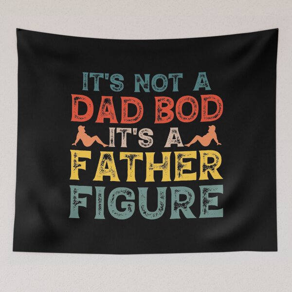 Item preview, It's not a dad bod It's a father figure designed and sold by Zexten.