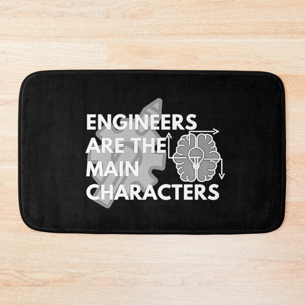 Item preview, Engineers Are The Main Characters designed and sold by Jadylan Martin.