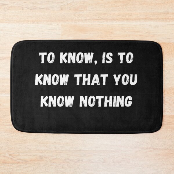 Item preview, To, know, is to know that you know nothing designed and sold by Oussama El baarar.