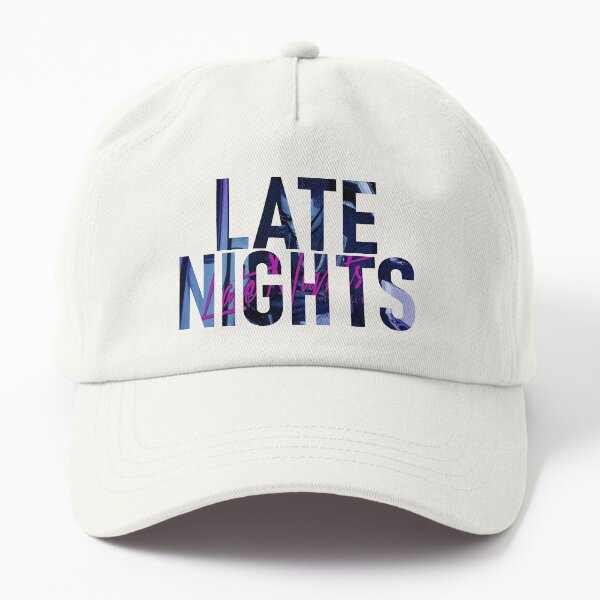 Late Nights Dad Hat