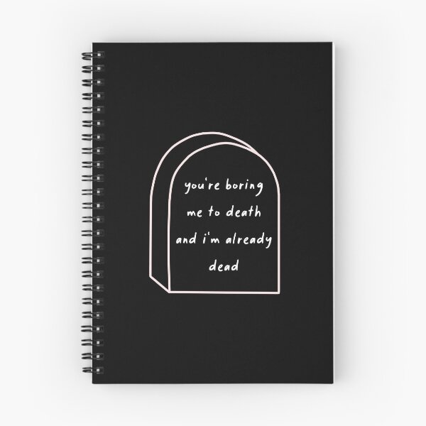 Item preview, you're boring me to death designed and sold by princessbedelia.