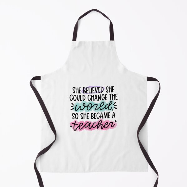 Item preview, She believed she could change the world so she became a teacher designed and sold by Jeandabean.