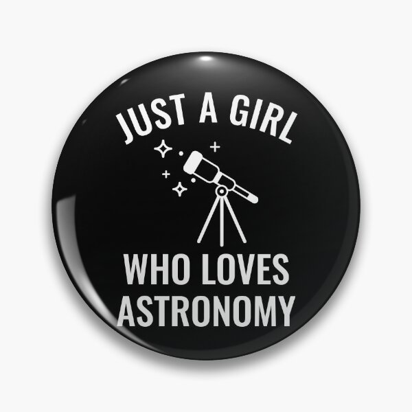 Item preview, Just A Girl Who Loves Astronomy designed and sold by manishfzr1995.