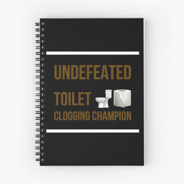Item preview, Undefeated Toilet Clogging Champion, designed and sold by Naive-Genius.