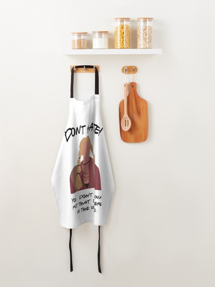 Discover Don't Hate! You don't wanna put that out there in the universe Apron