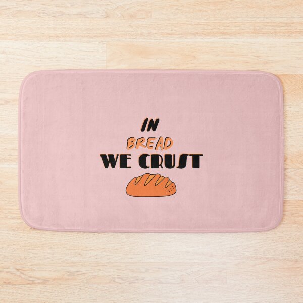 Item preview, In Bread We Crust designed and sold by PiouLifeStyleCo.