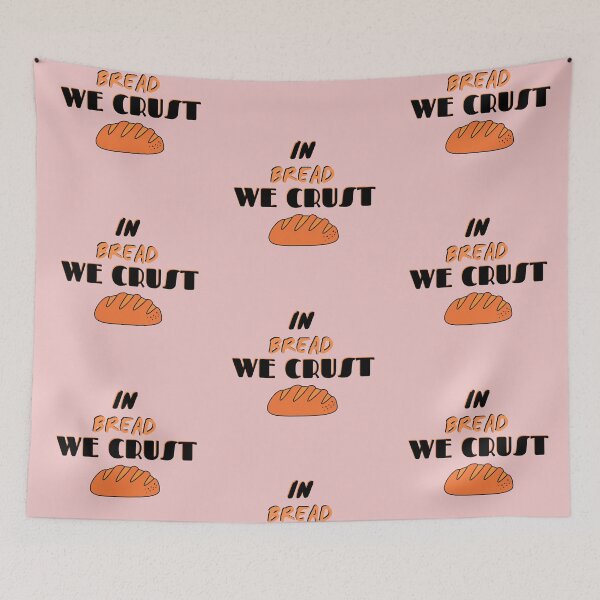 Item preview, In Bread We Crust designed and sold by PiouLifeStyleCo.