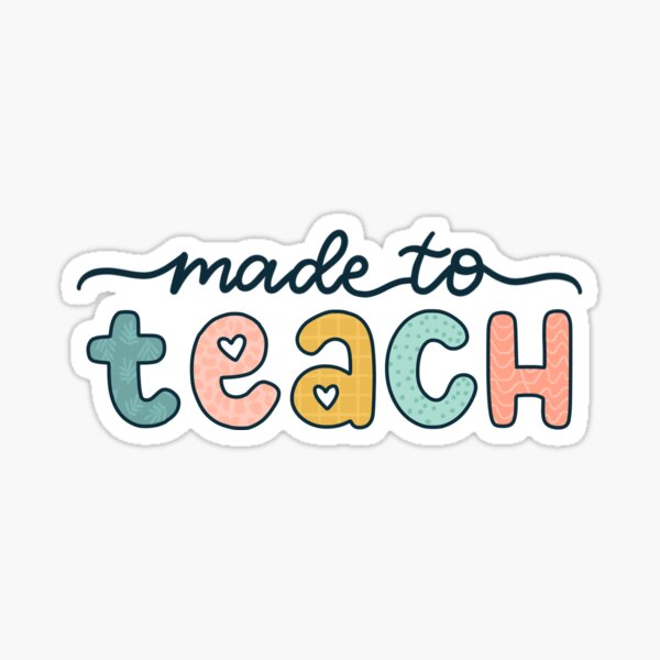 Made to teach Sticker
