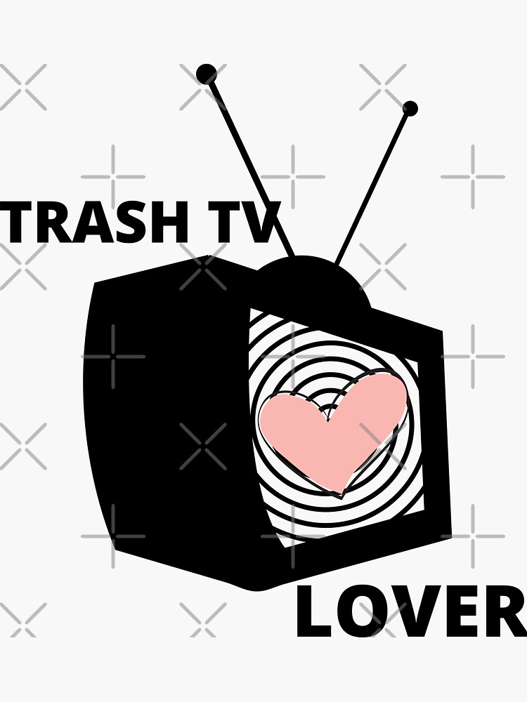 "Trash TV Lover" Sticker for Sale by MayaCordalia Redbubble