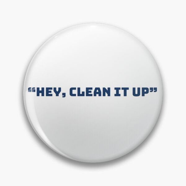 Item preview, "HEY, CLEAN IT UP" Quote by the Compound Podcast designed and sold by mjmedenblik.