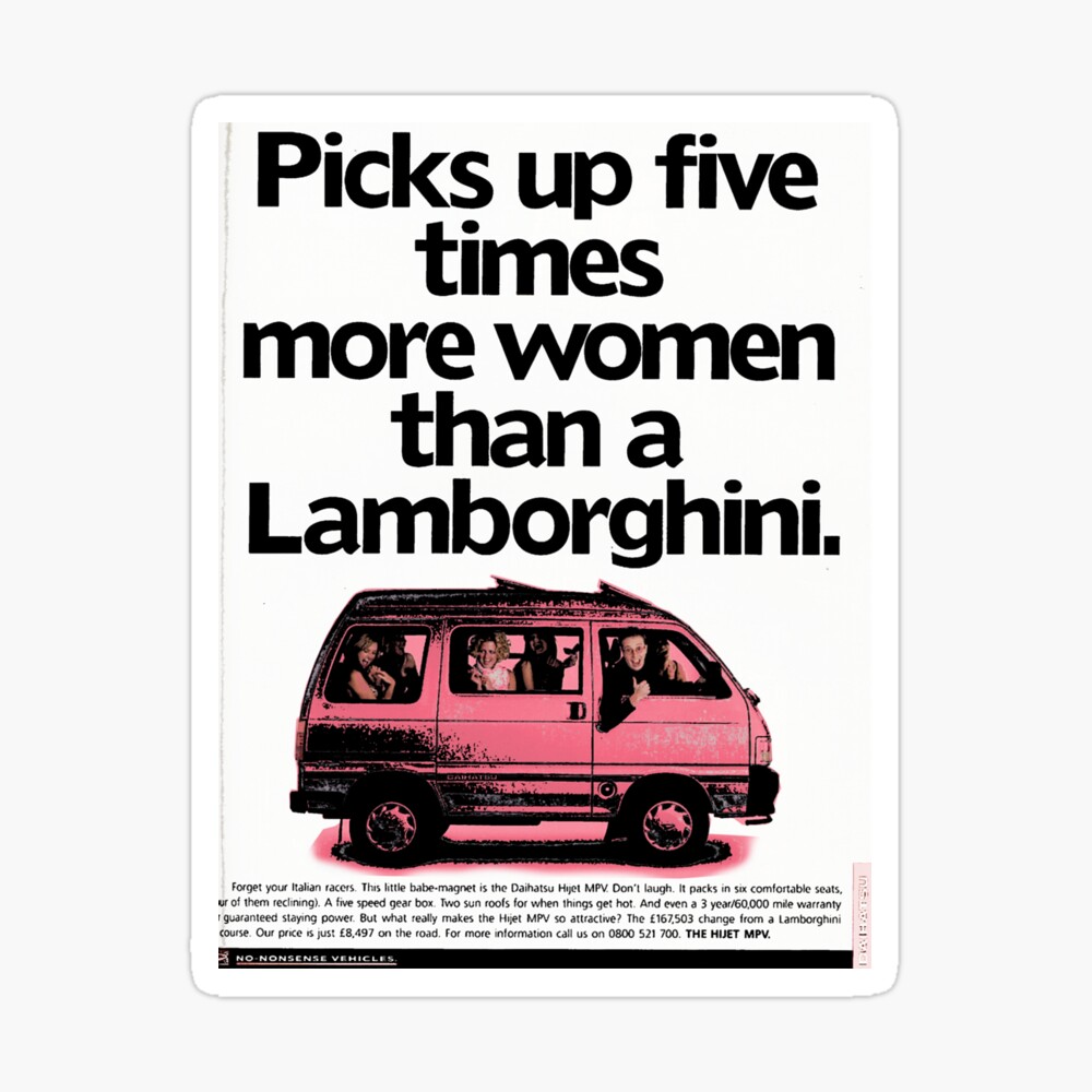 Pick up 5 times more women than a Lamborghini' advert.