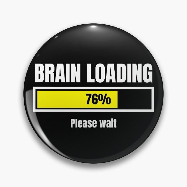 Item preview, BRAIN LOADING (Please wait) designed and sold by frikybomb.