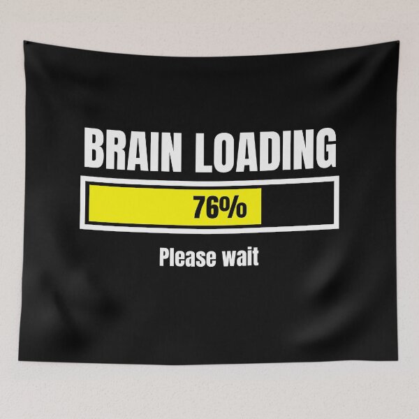 Item preview, BRAIN LOADING (Please wait) designed and sold by frikybomb.