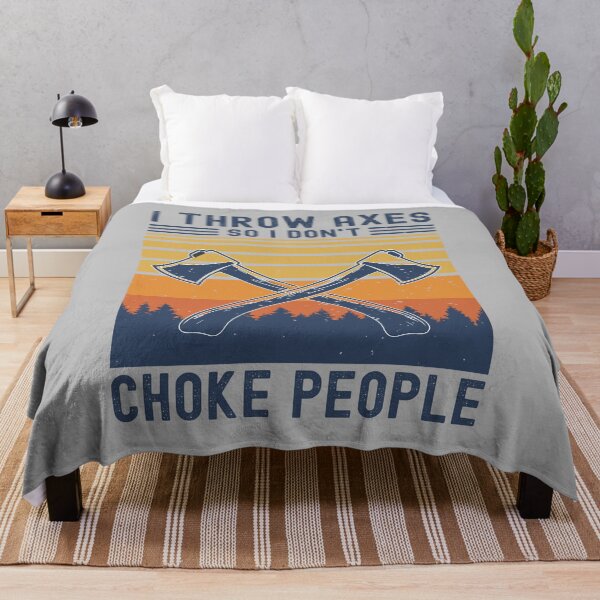 Item preview,  I Throw Axes So I Don't Choke People designed and sold by RedQuality.