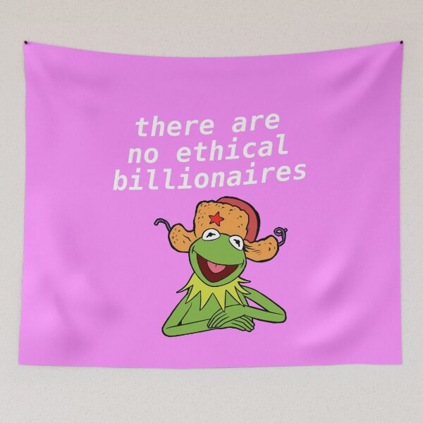 Item preview, There Are No Ethical Billionaires - Kermit Meme designed and sold by Picket Club.