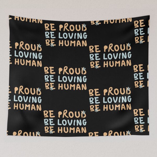 Item preview, Be Proud, Be Loving, Be Human designed and sold by SweetAndSpice.