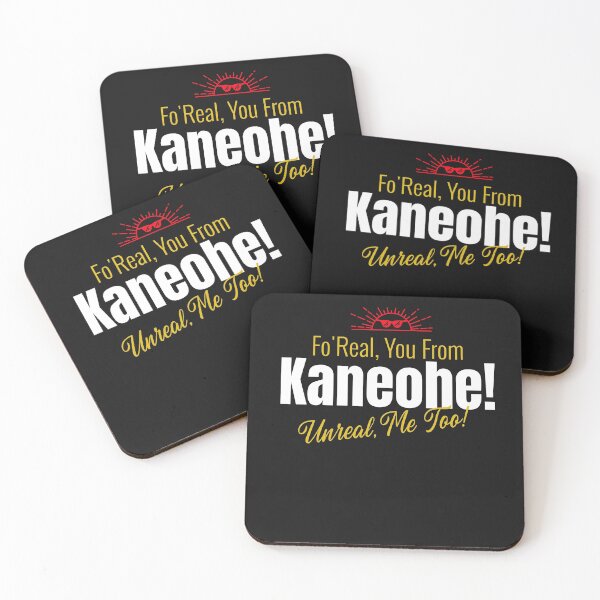 Item preview,  Fo'Real, You From Kaneohe! Unreal, Me Too! designed and sold by onesignbanner.