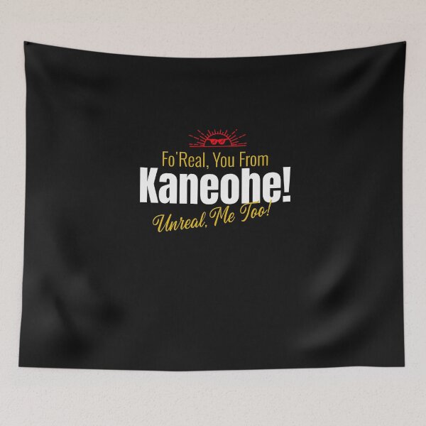 Item preview, ¡Fo'Real, usted de Kaneohe! ¡Irreal, yo también! designed and sold by onesignbanner.