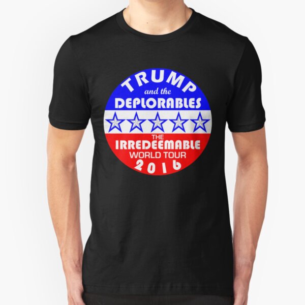 Trump And The Deplorables Irredeemable World Tour 2016 Slim Fit T-Shirt