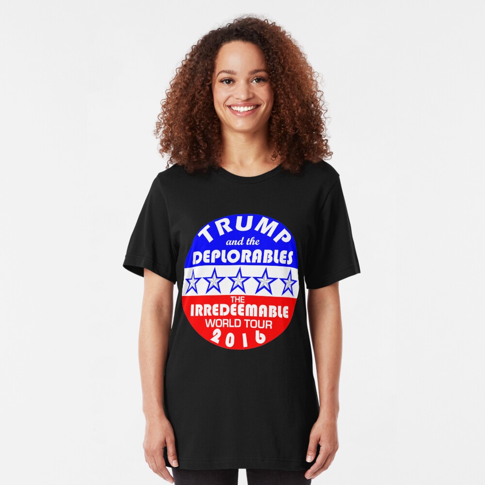 Trump And The Deplorables Irredeemable World Tour 2016 Slim Fit T-Shirt