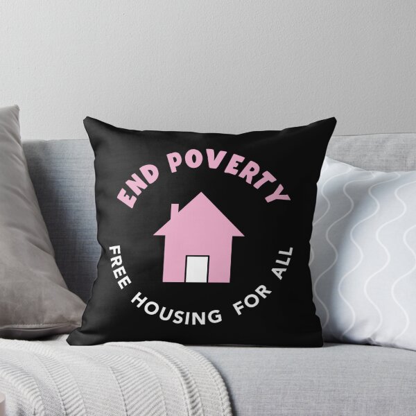Item preview, End Poverty - Free Housing For All designed and sold by Picket Club.