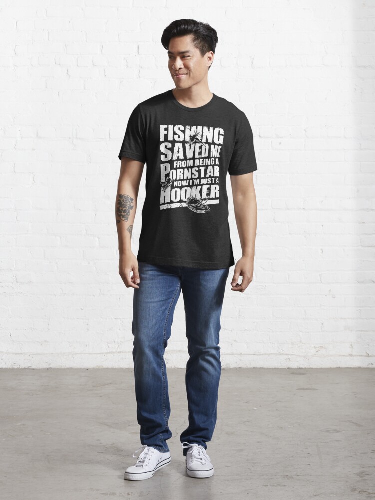 Mens Fishing Saved me from Being a Pornstar Funny T Shirt for him