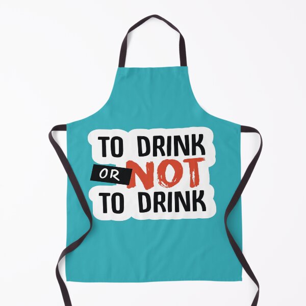 Item preview, To Drink or Not to Drink designed and sold by anphy2468.