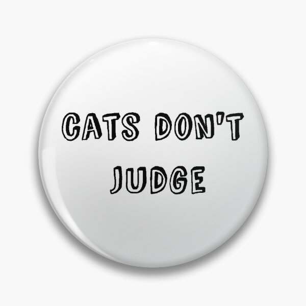 Item preview, cats don't judge  designed and sold by Life of Kenzie Designs.