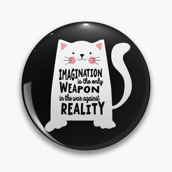 Item preview, Imagination is the only Weapon in the war against Reality designed and sold by samah82.