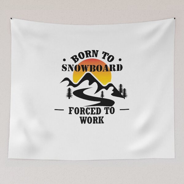 Item preview, Born To Snowboard Forced To Work  designed and sold by VikiQuick.