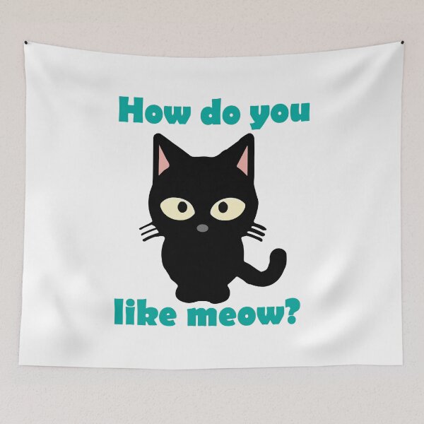 Item preview, how do you like meow? designed and sold by sbrstore.