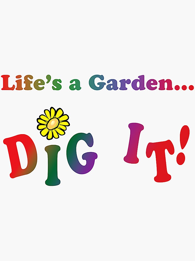 Terrashirts: Life's A Garden Dig It T-Shirt Terrashirts: Life's A Garden Dig It T-Shirt