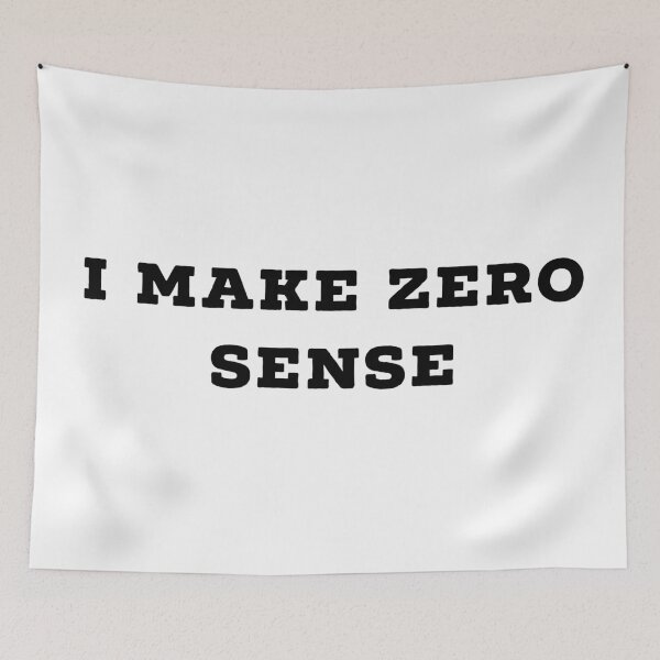 Item preview, I make zero sense  designed and sold by Dipalo.